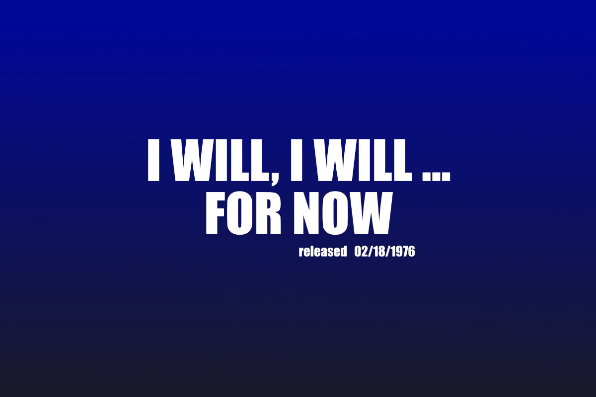 I Will, I Will ... For Now - Video